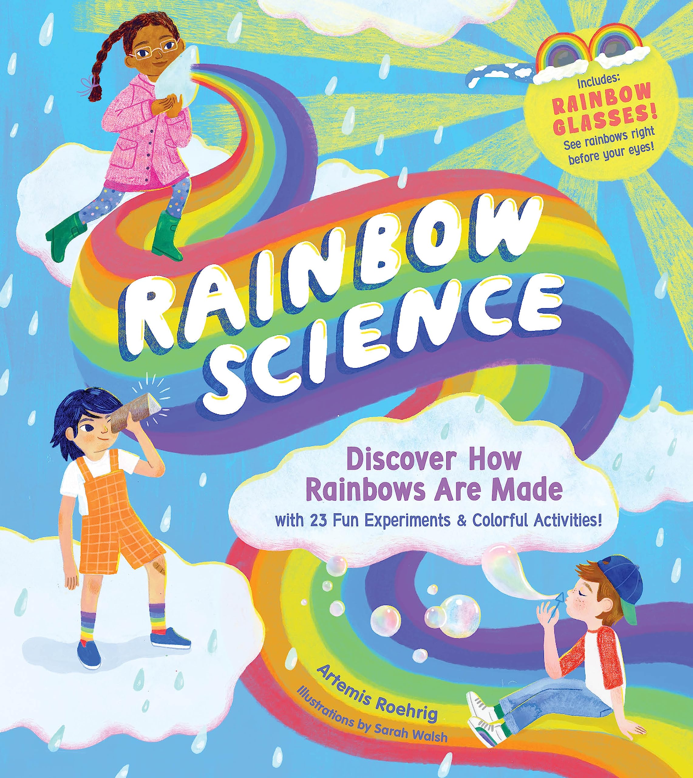 Rainbow Science: Discover How Rainbows Are Made, with 23 Fun